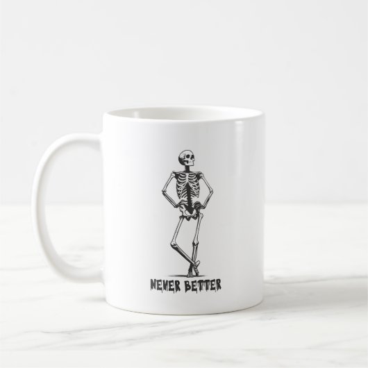 Sassy Skeleton "Never Better" Kaffeetasse (Links)