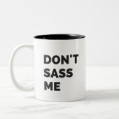 Sassy Tasse | tun nicht Sass ich Kaffee-Tasse (Links)