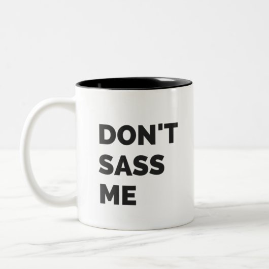 Sassy Tasse | tun nicht Sass ich Kaffee-Tasse (Links)