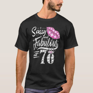 Sassy und fabelhaft im Alter von 70 Jahren 70. Geb T-Shirt