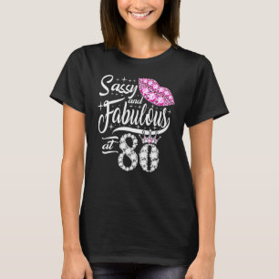 Sassy und fabelhaft im Alter von 80 Jahren 80. Geb T-Shirt
