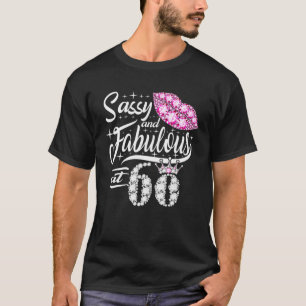 Sassy und fantastisch im Alter von 60 Jahren 60. G T-Shirt