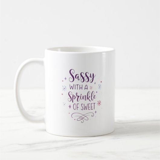 Sassy with a Sprinkle of Sweet – Feminine Cute Mug Kaffeetasse (Links)