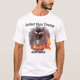 Satan besser als Trump Funny Anti Trump T-Shirt