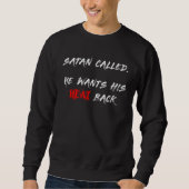 Satan Called He Wants His Heat Back Sweatshirt (Vorderseite)
