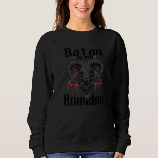 Satan Is My Homeboy Satanic Satanism Baphomet 1 Sweatshirt (Vorderseite)