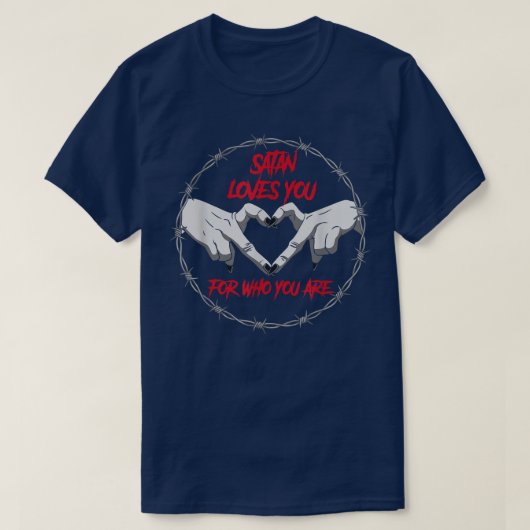 Satan Liebe dich für den, den du böse Satanic bist T-Shirt (Design vorne)
