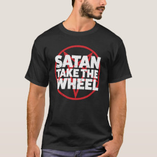 Satan nehmen das Rad Pentagram Lucifer Funny T-Shirt