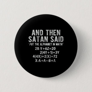 Satan sagte Alphabet in Mathe Mathematik Mathe  Button