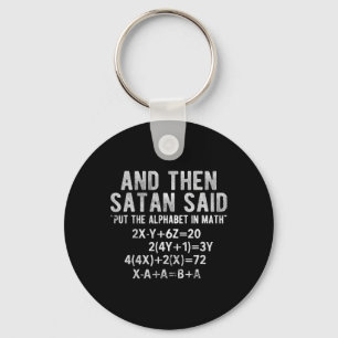 Satan sagte Alphabet in Mathe Mathematik Mathe Schlüsselanhänger