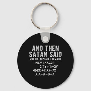 Satan sagte Alphabet in Mathe Mathematik Mathe Schlüsselanhänger