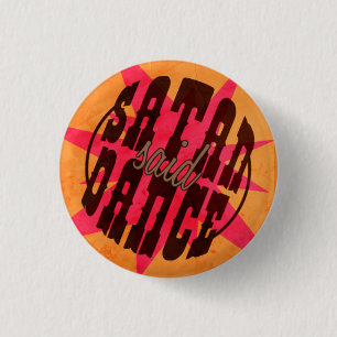 Satan Said Dance! Button