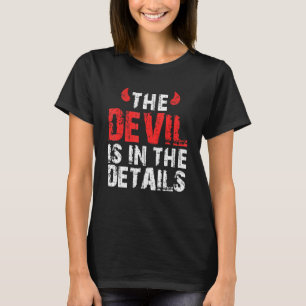 Satan Teufel Spruch Der Teufel Steckt Im Detail T-Shirt