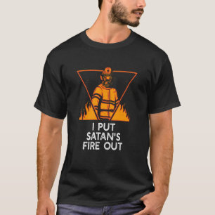 Satanisches Feuer löschen Feuerwehrmann-Vater-Witz T-Shirt