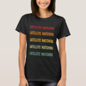Satellite Watching Satellite Watching Hobbyist Ra T-Shirt (Vorderseite)