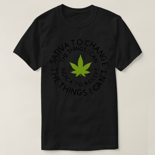 Sativa, um die Dinge, die ich Unkraut Canabis Ind T-Shirt (Design vorne)