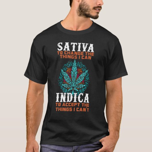 Sativa, um die Dinge zu ändern, die ich Indica akz T-Shirt (Vorderseite)
