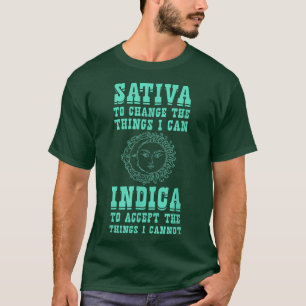 Sativa, um die Dinge zu ändern, die ich IndicaPosi T-Shirt
