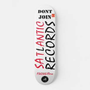 SATLANTIC RECORD DONT JOIN Skateboard