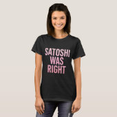 Satoshi hatte recht Bitcoin 1 T-Shirt (Vorne ganz)