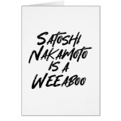 SATOSHI NAKAMOTO IST EINE WEEABOO CARD (Vorne)