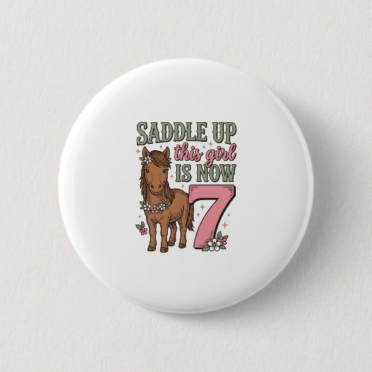 Sattel auf Dieses Mädchen ist jetzt 7 Pferd Geburt Button (Vorderseite)