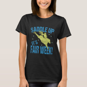 Sattel auf! Es ist Jahrmarktswoche! Landes-Landwir T-Shirt