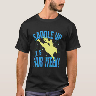Satteln Sie auf! Es ist Jahrmarktwoche! Landes- un T-Shirt