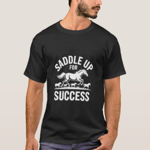 Satteln Sie für den Erfolg Reitgeist T-Shirt