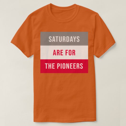 Saturdays Are For the Pioneers Sacred Heart 1 T-Shirt (Design vorne)