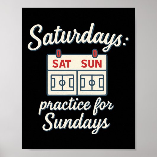 Saturdays Practice For Sundays Soccer Parent Novel Poster (Vorne)