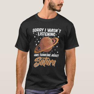 Saturn Planet Ring Sonnensystem Gas Atmosphere Wel T-Shirt