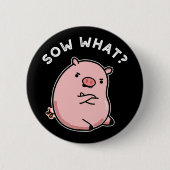 Sau was lustige Sassy Pig Pun Dark BG Button (Vorderseite)