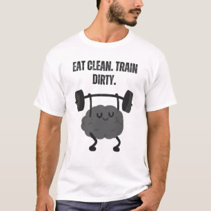 Sauber essen. Hart trainieren. T-Shirt