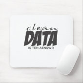 Saubere Daten sind die Antwort Mousepad (Mit Mouse)