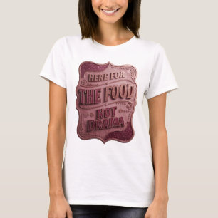 Saubere Pinke HIER IST DAS ESSEN NICHT DRAMA Sloga T-Shirt