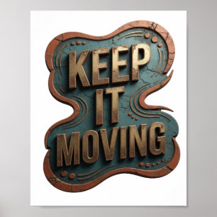 Sauberes Gold KEEP IT MOVING Design Poster