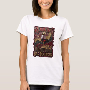 Sauberes Gold LÄUFT AUF WEIN UND SCHLECHTEN ENTSCH T-Shirt