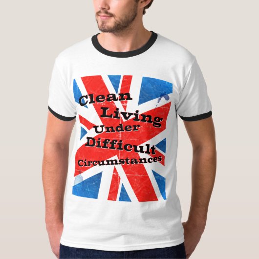 Sauberes Leben unter schwierigen Umständen T-Shirt (Vorderseite)