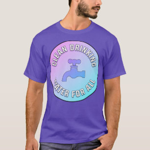 Sauberes Trinkwasser für alle Flinten T-Shirt