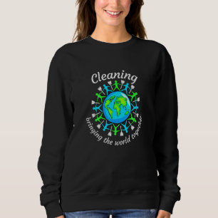 Sauberkeit - die Welt zusammenbringen Broom Housek Sweatshirt