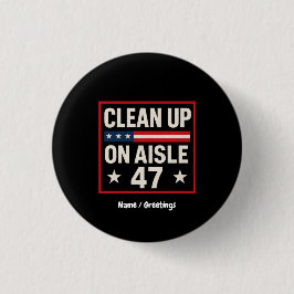 Saubermachen auf Aisle 47 Anti-Trump-Funny politis Button