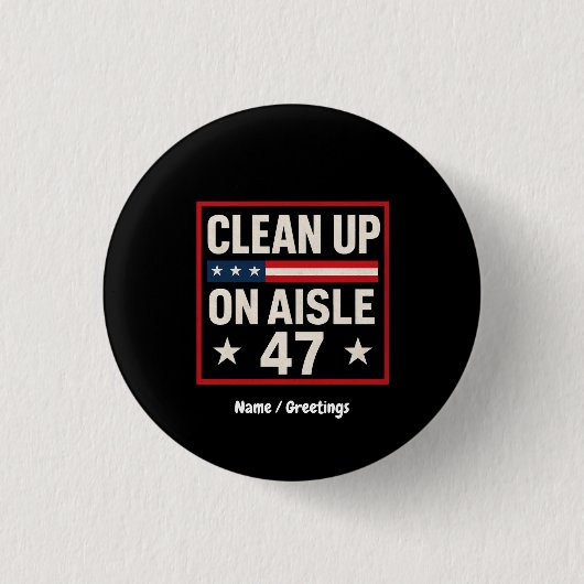 Saubermachen auf Aisle 47 Anti-Trump-Funny politis Button (Vorderseite)