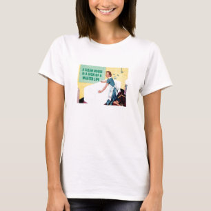 Säubern Sie Haus T-Shirt