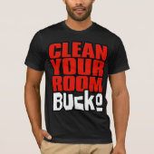 Säubern Sie Ihren Raum, Bucko. Fan T-Shirt (Vorderseite)