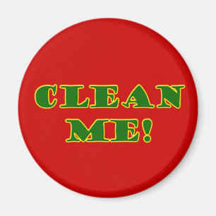 Säubern Sie mich! Magnet