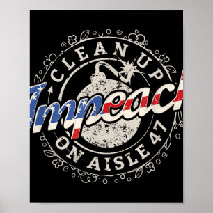 Säuberung von Aisle 47 Shirt Impeach 47 Anti Trump Poster