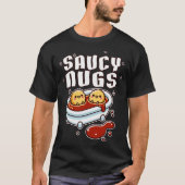 Saucy Nugs Chicken Nuggets T-Shirt (Vorderseite)