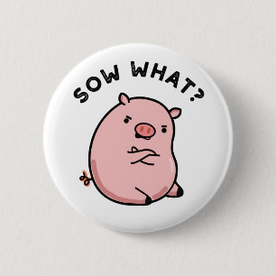 Sauen, was funny Sassy Pig Pun Button
