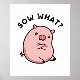 Sauen, was funny Sassy Pig Pun Poster